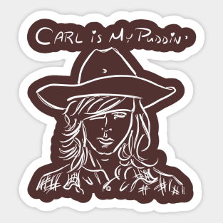 Carl is my Puddin' 2 Dark Tees Sticker